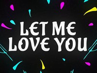 Let Me Love You